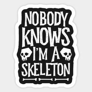 Nobody Knows I'm A Skeleton Sticker